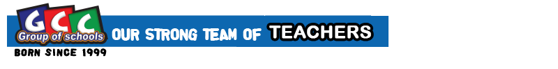 GCC Group of Schools - Our Strong Team of Over 60 Dynamics Teachers Includes...